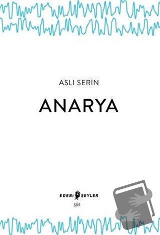 Anarya - Aslı Serin - Edebi Şeyler - Fiyatı - Yorumları - Satın Al