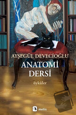 Anatomi Dersi - Ayşegül Devecioğlu - Metis Yayınları - Fiyatı - Yoruml