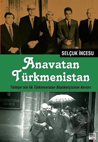 Anavatan Türkmenistan - Selçuk İncesu - İleri Yayınları - Fiyatı - Yor