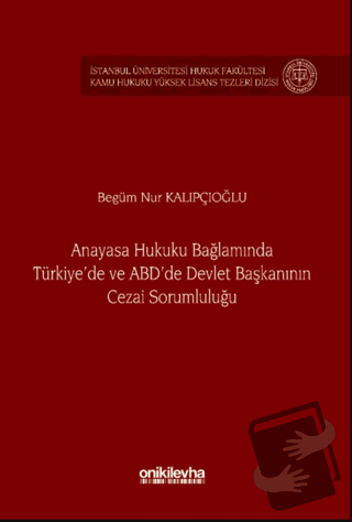 Anayasa Hukuku Bağlamında Türkiye'de ve ABD'de Devlet Başkanının Cezai