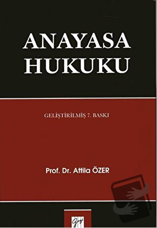 Anayasa Hukuku - Attila Özer - Gazi Kitabevi - Fiyatı - Yorumları - Sa