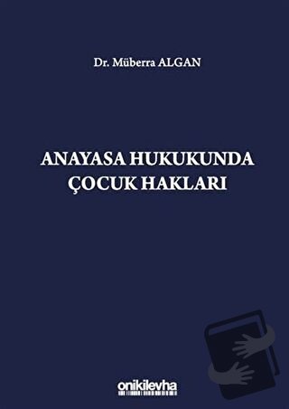 Anayasa Hukukunda Çocuk Hakları - Müberra Algan - On İki Levha Yayınla