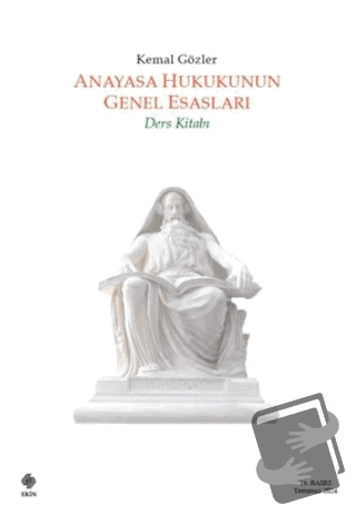 Anayasa Hukukunun Genel Esasları - Kemal Gözler - Ekin Yayınları - Fiy