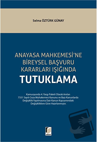 Anayasa Mahkemesi'ne Bireysel Başvuru Kararları Işığında Tutuklama - S