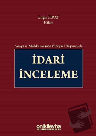 Anayasa Mahkemesine Bireysel Başvuruda İdari İnceleme - Engin Fırat - 