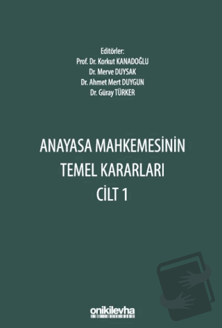 Anayasa Mahkemesinin Temel Kararları Cilt 1 - Kolektif - On İki Levha 