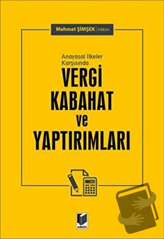 Anayasal İlkeler Karşısında Vergi Kabahat ve Yaptırımları - Mehmet Şim