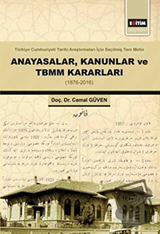 Anayasalar Kanunlar ve TBMM Kararları - Cemal Güven - Eğitim Yayınevi 