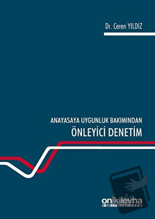 Anayasaya Uygunluk Bakımından Önleyici Denetim - Ceren Yıldız - On İki