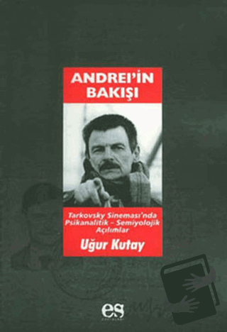 Andrei’in Bakışı Tarkovsky Sineması’nda Psikanalitik-Semiyolojik Açılı