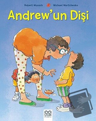 Andrew’un Dişi - Robert Munsch - 1001 Çiçek Kitaplar - Fiyatı - Yoruml