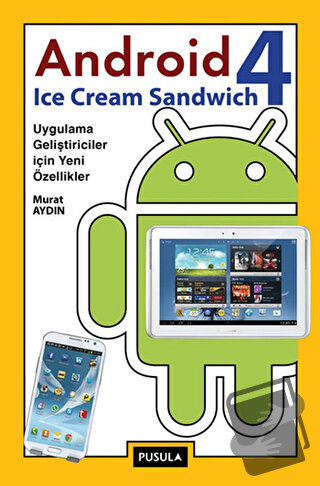 Android 4: Ice Cream Sandwich - Ufuk Selen - Pusula Yayıncılık - Fiyat