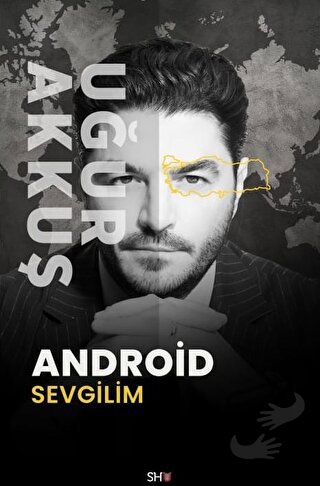 Android Sevgilim - Uğur Akkuş - SHU Kitap - Fiyatı - Yorumları - Satın