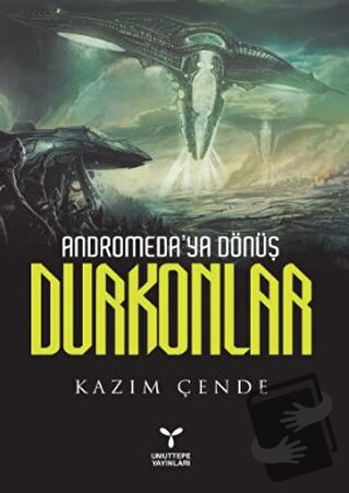 Andromeda’ya Dönüş Durkonlar - Kazım Çende - Umuttepe Yayınları - Fiya