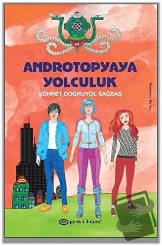 Androtopyaya Yolculuk (Ciltli) - Şöhret Doğruyol Sağbaş - Epsilon Yayı