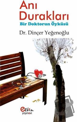 Anı Durakları - Dinçer Yeğenoğlu - Etkin Yayınevi - Fiyatı - Yorumları