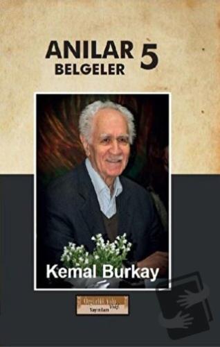 Anılar - Belgeler Cilt 5 (Ciltli) - Kemal Burkay - Özgürlük Yolu Vakfı