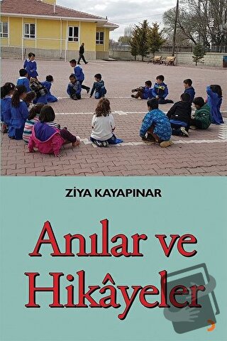 Anılar ve Hikayeler - Ziya Kayapınar - Cinius Yayınları - Fiyatı - Yor