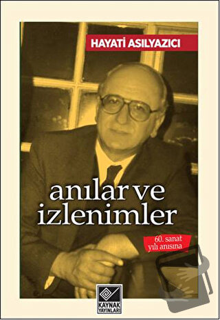 Anılar ve İzlenimler - Hayati Asılyazıcı - Kaynak Yayınları - Fiyatı -