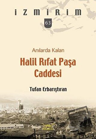 Anılarda Kalan Halil Rıfat Paşa Caddesi - Tufan Erbarıştıran - Heyamol