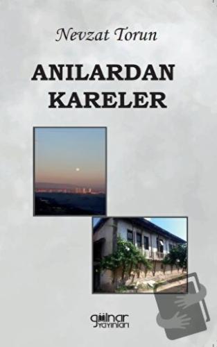 Anılardan Kareler - Nevzat Torun - Gülnar Yayınları - Fiyatı - Yorumla