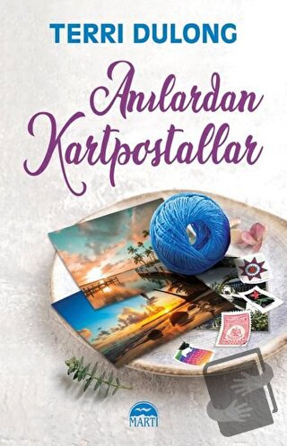 Anılardan Kartpostallar - Terri Dulong - Martı Yayınları - Fiyatı - Yo