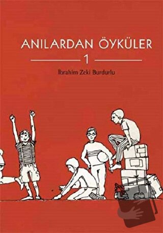 Anılardan Öyküler 1 - İbrahim Zeki Burdurlu - Tudem Yayınları - Fiyatı