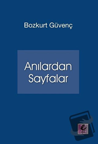 Anılardan Sayfalar - Bozkurt Güvenç - Efil Yayınevi - Fiyatı - Yorumla