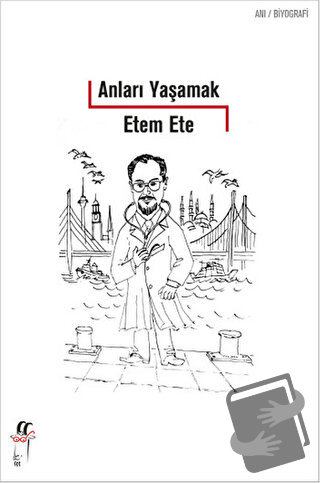 Anıları Yaşamak - Etem Ete - Oğlak Yayıncılık - Fiyatı - Yorumları - S