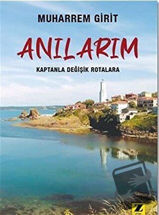 Anılarım - Kaptanla Değişik Rotalara - Muharrem Girit - Zinde Yayıncıl