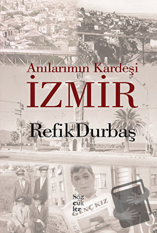 Anılarımın Kardeşi İzmir - Refik Durbaş - Sözcükler Yayınları - Fiyatı