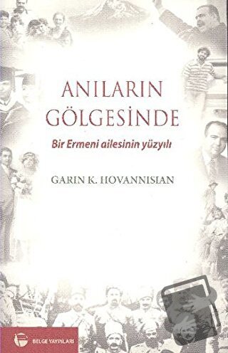 Anıların Gölgesinde - Garin K. Hovannissian - Belge Yayınları - Fiyatı