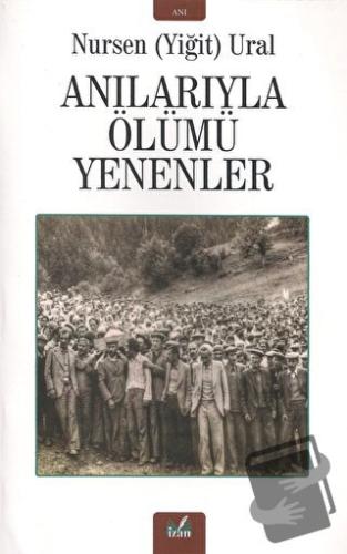 Anılarıyla Ölümü Yenenler - Nursen Ural - İzan Yayıncılık - Fiyatı - Y