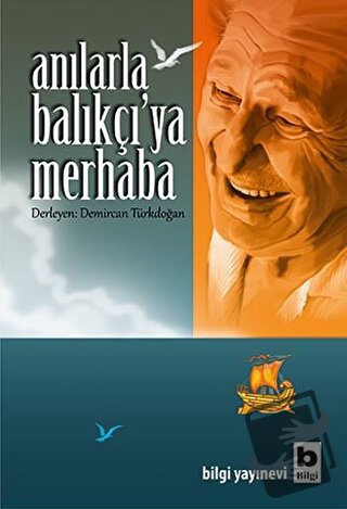 Anılarla Balıkçı'ya Merhaba - Demircan Türkdoğan - Bilgi Yayınevi - Fi