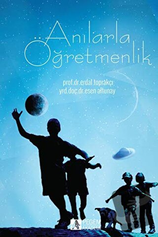 Anılarla Öğretmenlik - Erdal Toprakçı - Pegem Akademi Yayıncılık - Fiy