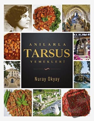 Anılarla Tarsus Yemekleri - Nuray Okyay - Hayykitap - Fiyatı - Yorumla