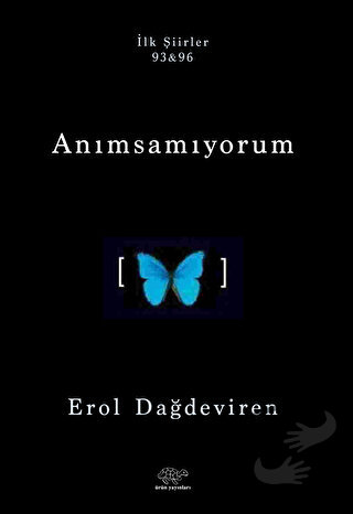 Anımsamıyorum - Erol Dağdeviren - Ürün Yayınları - Fiyatı - Yorumları 