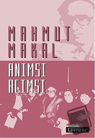 Anımsı Acımsı - Mahmut Makal - Literatür Yayıncılık - Fiyatı - Yorumla