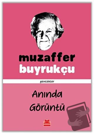 Anında Görüntü - Muzaffer Buyrukçu - Kırmızı Kedi Yayınevi - Fiyatı - 