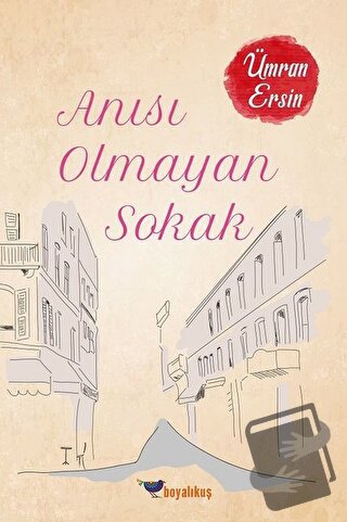 Anısı Olmayan Sokak - Ümran Ersin - Boyalıkuş Yayınları - Fiyatı - Yor