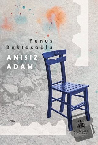 Anısız Adam - Yunus Bektaşoğlu - Yitik Ülke Yayınları - Fiyatı - Yorum