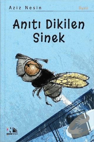 Anıtı Dikilen Sinek - Aziz Nesin - Nesin Yayınevi - Fiyatı - Yorumları