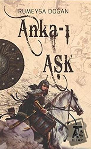 Anka-ı Aşk - Rümeysa Doğan - Kitap At Yayınları - Fiyatı - Yorumları -