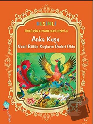 Anka Kuşu Nasıl Bütün Kuşların Önderi Oldu - Duan Lixin - Kaynak Çocuk