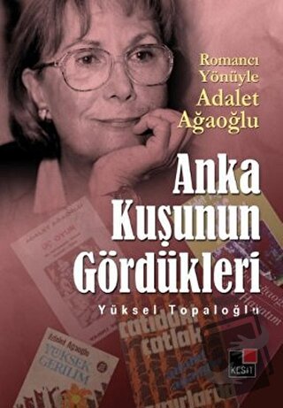 Anka Kuşunun Gördükleri - Yüksel Topaloğlu - Kesit Yayınları - Fiyatı 