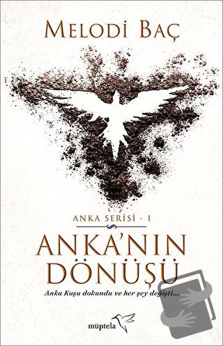 Anka’nın Dönüşü - Anka Serisi 1 - Melodi Baç - Müptela Yayınları - Fiy