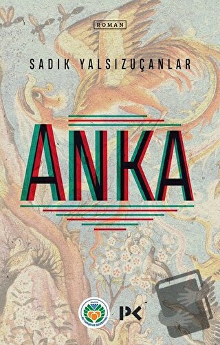 Anka - Sadık Yalsızuçanlar - Profil Kitap - Fiyatı - Yorumları - Satın