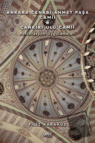 Ankara Cenabi Ahmet Paşa Camii - Çankırı Ulu Camii - Filiz Karakuş - G