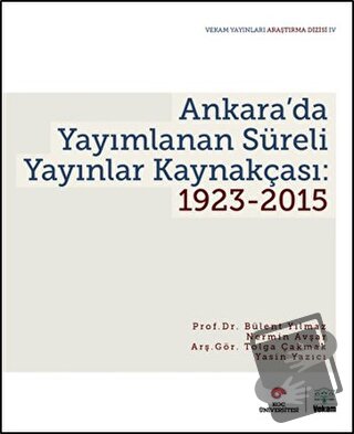 Ankara’da Yayımlanan Süreli Yayınlar Kaynakçası: 1923-2015 - Bülent Yı