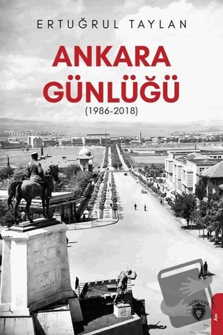 Ankara Günlüğü (1986-2018) - Ertuğrul Taylan - Dorlion Yayınları - Fiy